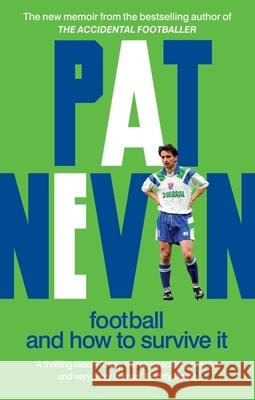 Football And How To Survive It Pat Nevin 9781800961173 Octopus - książka