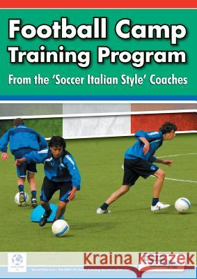 Football Camp Training Program from the Soccer Italian Style Coaches Mirko Mazzantini Simone Bombardieri  9781910491003 Soccertutor.com Ltd. - książka