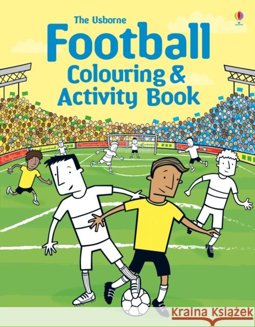 Football Colouring and Activity Book Robson, Kirsteen 9781409583134 Usborne Publishing - książka