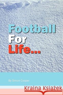 Football for Life Cooper, Simon 9781449058012 Authorhouse - książka
