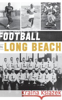 Football in Long Beach Mike Guardabascio 9781540231383 History Press Library Editions - książka