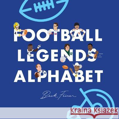 Football Legends Alphabet Beck Feiner Beck Feiner Alphabet Legends 9780648506355 Alphabet Legends - książka