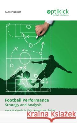 Football Performance: Strategy and Analysis G Neuser 9783347120907 Tredition Gmbh - książka