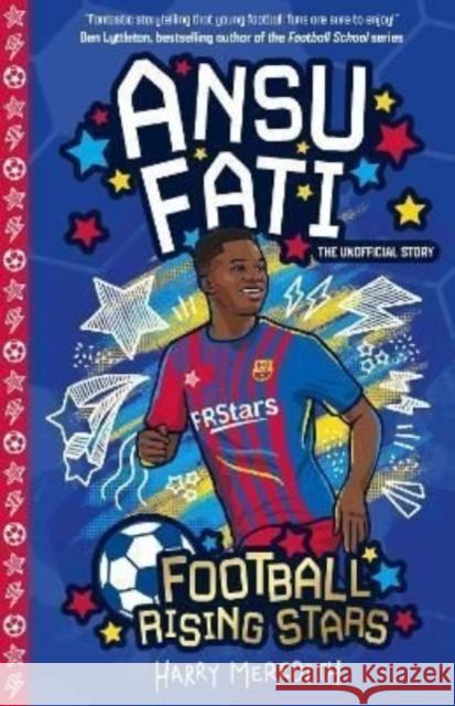 Football Rising Stars: Ansu Fati Harry Meredith 9781782269014 Sweet Cherry Publishing - książka