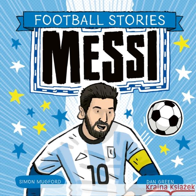 Football Stories: Messi Mugford, Simon 9781804537244 Hachette Children's Group - książka