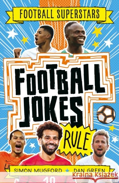 Football Superstars: Football Jokes Rule SIMON MUGFORD 9781783126309 Hachette Children's Group - książka