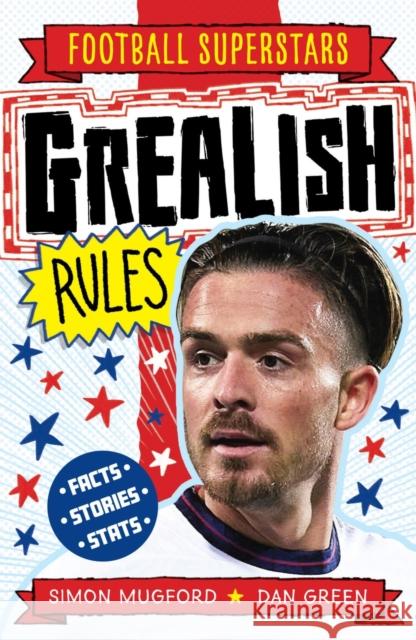 Football Superstars: Grealish Rules Mugford, Simon 9781783129386 Welbeck Publishing Group - książka