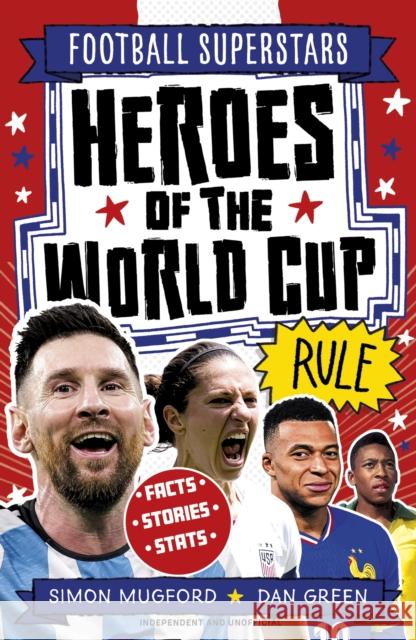 Football Superstars: Heroes of the World Cup Rule Mugford, Simon 9781804539927 Hachette Children's Group - książka