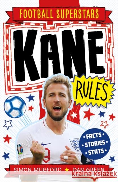 Football Superstars: Kane Rules Mugford, Simon 9781783125364 Welbeck Publishing Group - książka