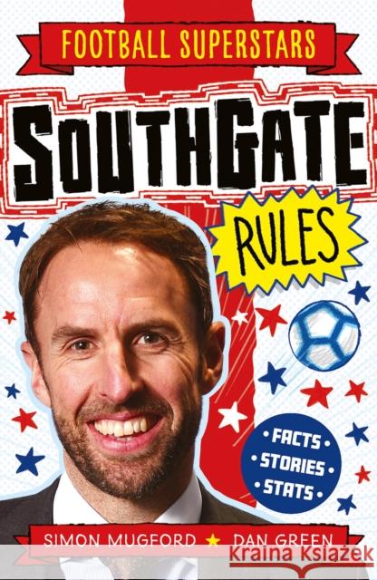 Football Superstars: Southgate Rules Mugford, Simon 9781783128570 Welbeck Publishing Group - książka