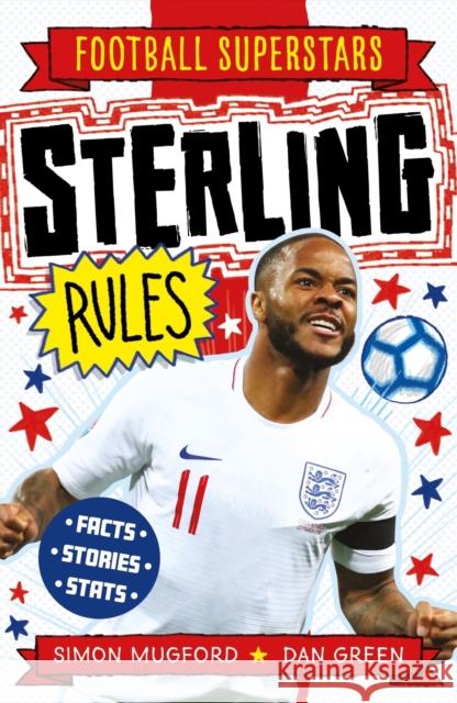 Football Superstars: Sterling Rules Mugford, Simon 9781783125371 Welbeck Publishing Group - książka