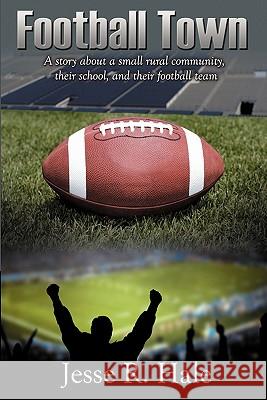 Football Town Jesse Randall Hale 9780615472614 Shades Creek Press, LLC - książka