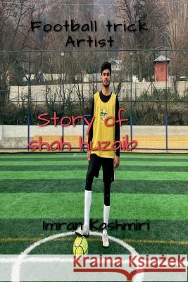 Football Trick short Guy Of Kashmir Imran Kashmiri   9798889757016 Notion Press - książka