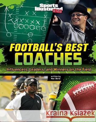 Football's Best Coaches: Influencers, Leaders, and Winners on the Field Mari Bolte 9781669063469 Capstone Press - książka