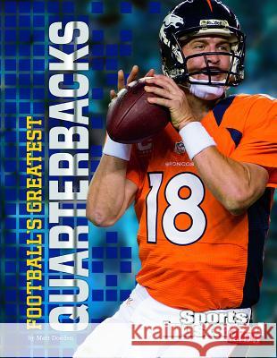Football's Greatest Quarterbacks Matt Doeden 9781491407585 Capstone Press(MN) - książka