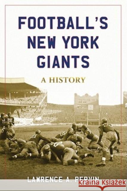 Football's New York Giants: A History Pervin, Lawrence A. 9780786442683 McFarland & Company - książka