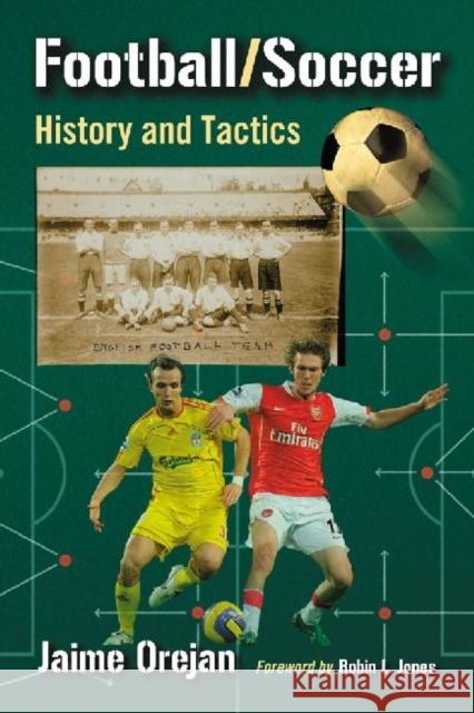 Football/Soccer: History and Tactics Orejan, Jaime 9780786447848 McFarland & Company - książka