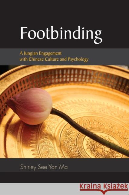 Footbinding: A Jungian Engagement with Chinese Culture and Psychology Ma, Shirley See Yan 9780415485067  - książka