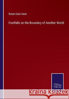 Footfalls on the Boundary of Another World Robert Dale Owen 9783375103200 Salzwasser-Verlag - książka