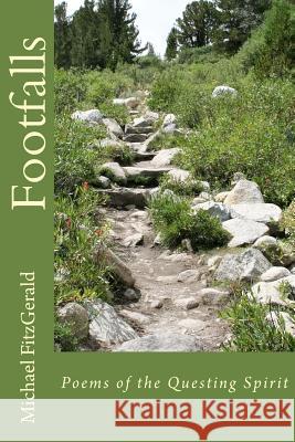 Footfalls: Poems of the Questing Spirit Michael Fitzgerald 9781537165608 Createspace Independent Publishing Platform - książka