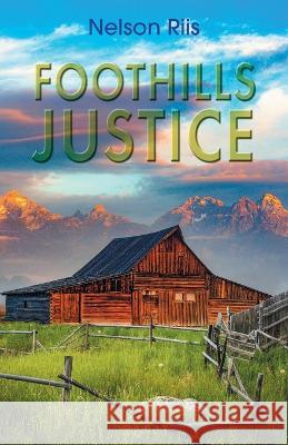 Foothills Justice Nelson Riis 9781039164710 FriesenPress - książka