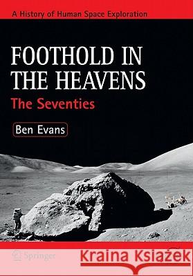 Foothold in the Heavens: The Seventies Evans, Ben 9781441963413 Springer Praxis Books / Space Exploration - książka