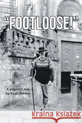 'Footloose!' Kosti Simons 9781669885061 Xlibris Au - książka