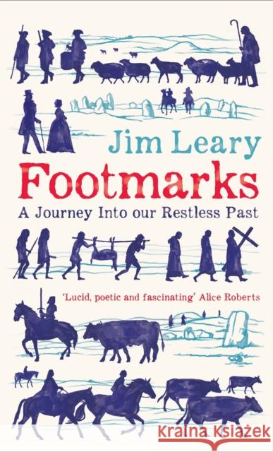 Footmarks: A Journey into Our Restless Past Jim Leary 9781837730247 Icon Books - książka