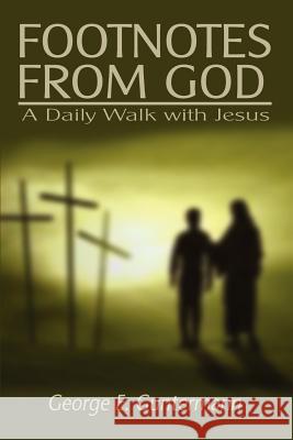 Footnotes from God : A Daily Walk with Jesus George E. Guntermann 9781403394514 Authorhouse - książka