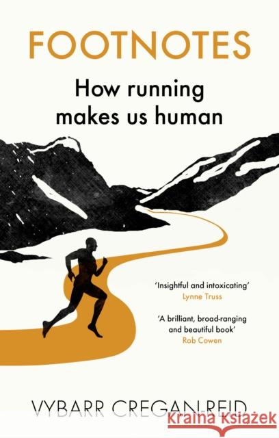Footnotes: How Running Makes Us Human Vybarr Cregan-Reid 9780091960209 Ebury Publishing - książka