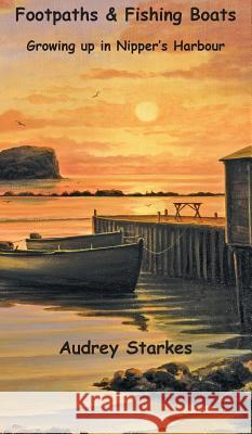 Footpaths & Fishing Boats: Growing Up in Nipper's Harbour Audrey Starkes Ted Stuckless 9781927032794 Petra Books - książka