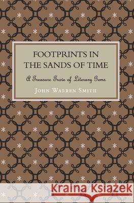 Footprints in the Sands of Time - A Treasure Trove of Literary Gems John Warren Smith 9781367473249 Blurb - książka