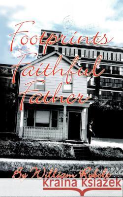 Footprints of a Faithful Father William Rybolt 9781426971013 Trafford Publishing - książka
