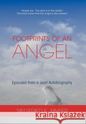 Footprints of an Angel Siegfried E. Finser 9781584201328 Lindisfarne Books - książka