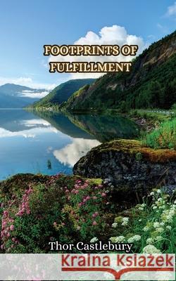 Footprints of Fulfillment Thor Castlebury 9789916854921 Creative Arts Management Ou - książka