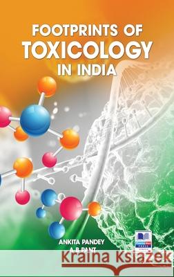Footprints of Toxicology of India Ankita Pandey, A B Pant 9789389974270 Pharmamed Press - książka
