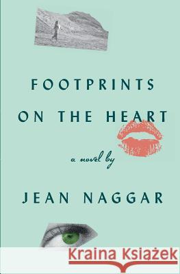 Footprints on the Heart Jean Naggar 9781096415718 Independently Published - książka