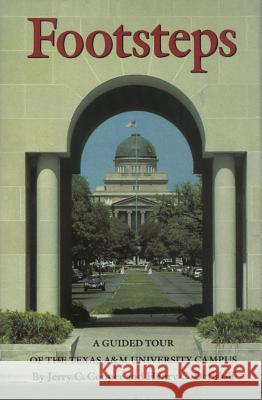Footsteps : A Guided Tour of the Texas A & M University Campus Jerry C. Cooper Henry C. Dethloff 9780890964590 Texas A&M University Press - książka