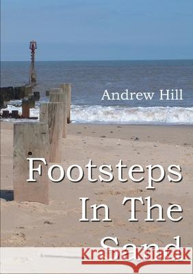 Footsteps In The Sand Andrew Hill 9781291270693 Lulu.com - książka