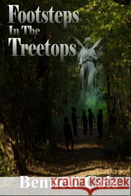 Footsteps in the Treetops Bennett Cole Stephanie Parent Jinger Heaston 9781681464718 Whiskey Creek Press - książka