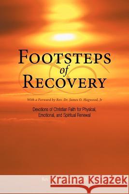 Footsteps of Recovery: Devotions of Christian Faith for Physical, Emotional, and Spiritual Renewal Warren Ph. D., Tony D. 9781449776169 WestBow Press - książka