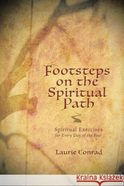 Footsteps on the Spiritual Path: Spiritual Exercises for Every Day of the Year Laurie Conrad 9781524600877 Authorhouse - książka