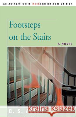 Footsteps on the Stairs CS Adler, C S Adler 9780595348008 iUniverse - książka