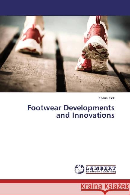 Footwear Developments and Innovations Yick, Kit-lun 9783659954306 LAP Lambert Academic Publishing - książka