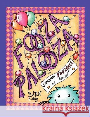 Fooza Palooza: Starring Foozball as himself Eddy, J. R. N. 9781460990490 Createspace - książka