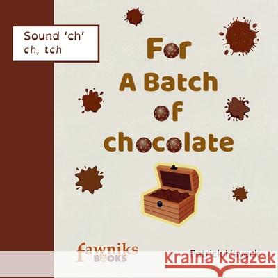 For A Batch of Chocolate Patrick Hayeck 9780645325447 Fawniks Books - książka