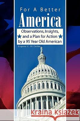 For A Better America Di Cerbo, Eugene C. 9781436334631 Xlibris Corporation - książka