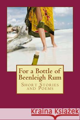 For a Bottle of Beenleigh Rum: Short Stories and Poems Robert Menzies 9781517043186 Createspace - książka