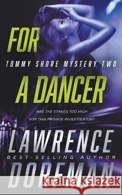 For a Dancer: A Private Eye Novel Lawrence Dorfman   9781685491321 Rough Edges Press - książka