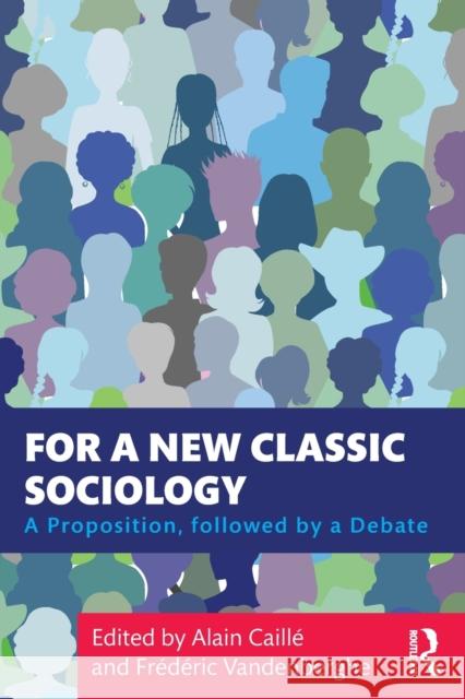 For a New Classic Sociology: A Proposition, Followed by a Debate Caill Frederic Vandenberghe 9780367470739 Routledge Chapman & Hall - książka